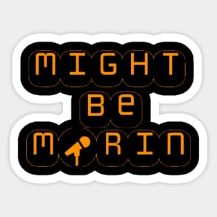 Might Be Morin Sticker